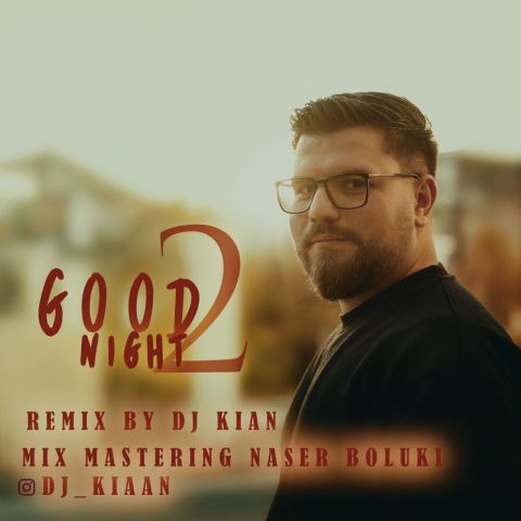 دانلود آهنگ دی جی کیان به نام گوود نایت 2